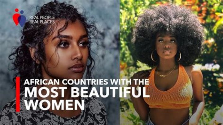 African Countries With The Most Beautiful Women