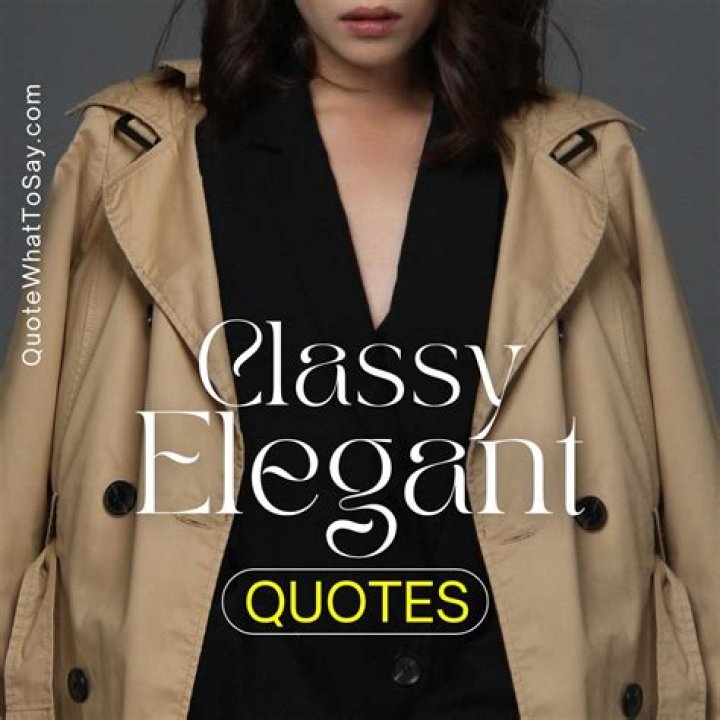 Refined Quotes On The Essence Of Classy Women