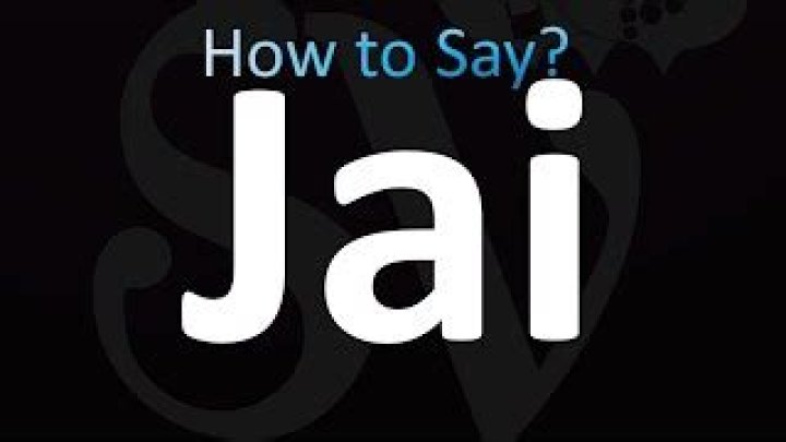 How to pronounce jai