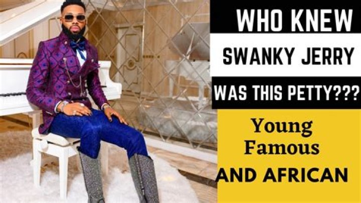 Meet Swanky Jerry From Young Famous &amp; African -Explore His Net Worth Family Ethnicity And Wife Details