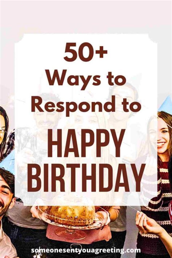 The Ultimate Guide To Replying "Thank You!" On Your Birthday